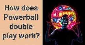 How does Powerball double play work?