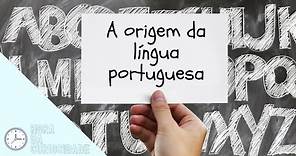 A origem da língua portuguesa - Hora da Curiosidade⌚