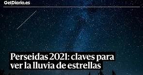 PERSEIDAS 2021: cuándo y cómo ver la lluvia de estrellas