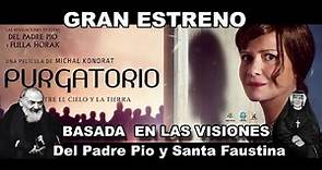 Purgatorio - Película Completa basada en la Visiones del Padre Pio y Santa Faustina Kowalska.