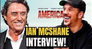 IAN MCSHANE INTERVIEW! Ian talks American Star, John Wick, The Ballerina, One Piece and Star Wars?!