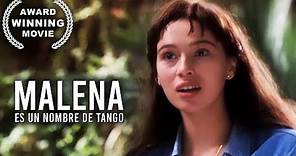 Malena es un nombre de tango | Pelicula Dramatica | Pelicula Completas