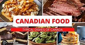 Canadian Cuisine | Typical Dishes of Canada | Canada Food