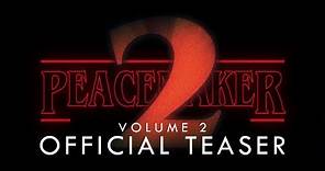 Peacemaker Season 2 Volume 2 | Official Teaser Trailer
