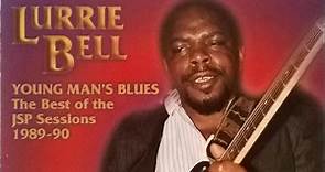 Lurrie Bell - Young Man's Blues: The Best Of The JSP Sessions 1989-1990