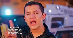Maximo Grado Yo Soy Iván (VIDEO) #MaximoGrado #ChristianFelix