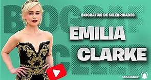 Biografías de Emilia Clarke - De Actriz Desconocida a Madre de Dragones