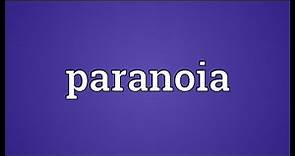 Paranoia Meaning