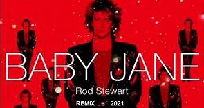 ROD STEWART - BABY JANE - REMIX 2021