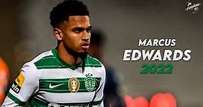 Marcus Edwards 2022 ► Amazing Skills, Assists & Goals - Sporting CP | HD