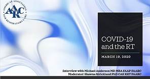 COVID-19 and the RT with Dr. Michael Anderson, MD, MBA, FAAP, FAARC