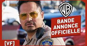 CHIPS - Bande Annonce Officielle (VF) - Michael Peña / Dax Shepard