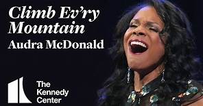Audra McDonald sings "Climb Ev'ry Mountain" from The Sound of Music | The Kennedy Center