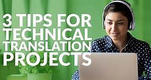 3 tips for technical translation projects | Need-to-know