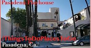 The Pasadena Playhouse w/ Address / Seating & Schedule Info | Things To Do in Pasadena California