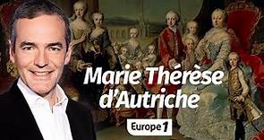 Au cœur de l'Histoire: Marie Thérèse d’Autriche, le règne d'une reine négligée (Franck Ferrand)