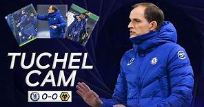 Tuchel Cam | Thomas Tuchel's First Game In Charge | Chelsea 0-0 Wolves