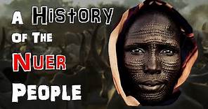 A Brief History Of The Nuer People