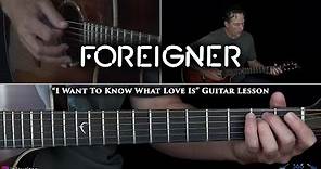 Foreigner - I Want To Know What Love Is Guitar Lesson