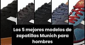 【MUNICH HOMBRE】Los 5 mejores modelos de zapatillas Munich para hombres