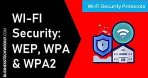 WiFi Security: What is WEP, WPA, and WPA2