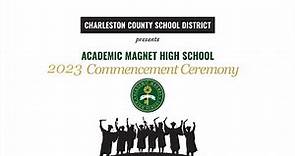 Academic Magnet High School 2023 Commencement Ceremony
