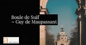 Boule de Suif by Guy de Maupassant (Summary & Theme)
