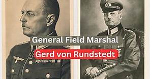 Gerd von Rundstedt: A Brilliant Military Strategist of the 20th Century