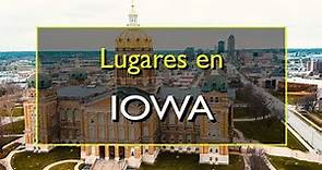 Iowa: Los 10 mejores lugares para visitar en Iowa, Estados Unidos.