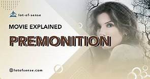 Meaning of the movie “Premonition” and ending explained