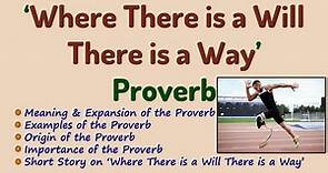 Where There is a Will There is a Way - Proverb in English