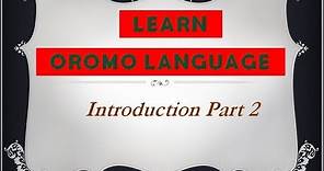Lesson 2 - Oromoo Language - Introduction - Oromo Alphabet (Qubee) - Part 2