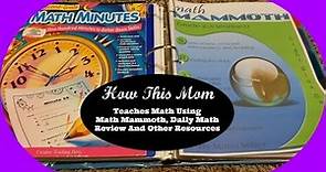 How This Mom Teaches Math Using Math Mammoth, Daily Math Review and Several Other Resources