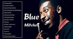 The Best of Blue Mitchell (Full Album)