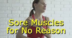 Sore Muscles for No Reason: Muscle Soreness Could Mean You Have One of These Medical Conditions