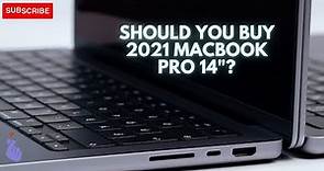 Should You Buy 2021 MacBook Pro 14"?
