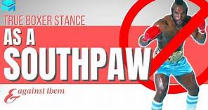 True Boxer Stance For The Southpaw | How To Handle A Southpaw
