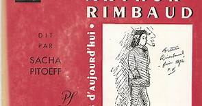 Arthur Rimbaud Dit Par Sacha Pitoëff - Arthur Rimbaud Dit Par Sacha Pitoëff