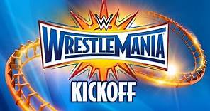 WrestleMania 33 Kickoff: April 2, 2017