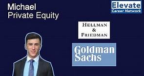 Michael's Intro - Hellman & Friedman Private Equity and Goldman Sachs Investment Banking