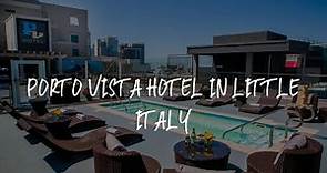Porto Vista Hotel In Little Italy Review - San Diego , United States of America