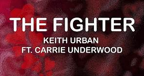 Keith Urban feat. Carrie Underwood - The Fighter (Lyrics / Lyric Video)