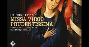 Heinrich Isaac (1450-1517) - Missa Virgo Prudentissima (Dominique Villard)