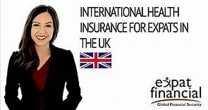 International Health Insurance for Expats in the UK