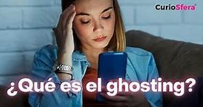 ¿Qué es el ghosting? 🤐