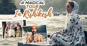A Magical Tour In Rishikesh | What We Love Most About Rishikesh | I Love Mayapur