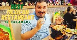 The BEST and most AFFORDABLE Mexican Restaurant in Orlando!?!?