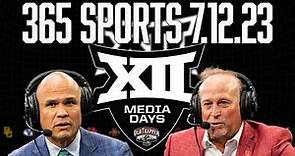 LIVE: 365 Sports! | Big 12 Media Days Day 1 | Big 12 Football | 7.12.23