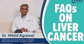 Liver cancer: Signs, Symptoms, Treatment | Max Hospital