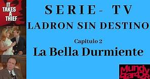 SERIE LADRON SIN DESTINO CAPITULO 2 LA BELLA DURMIENTE